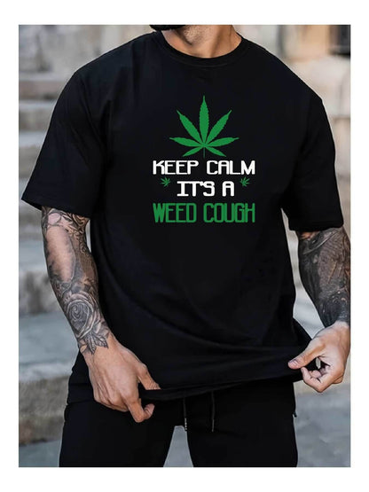 Keep Calm, It’s a Weed Cough. Funny Marijuana T-Shirt with Leaf Design. - Purcell's Clothing Company