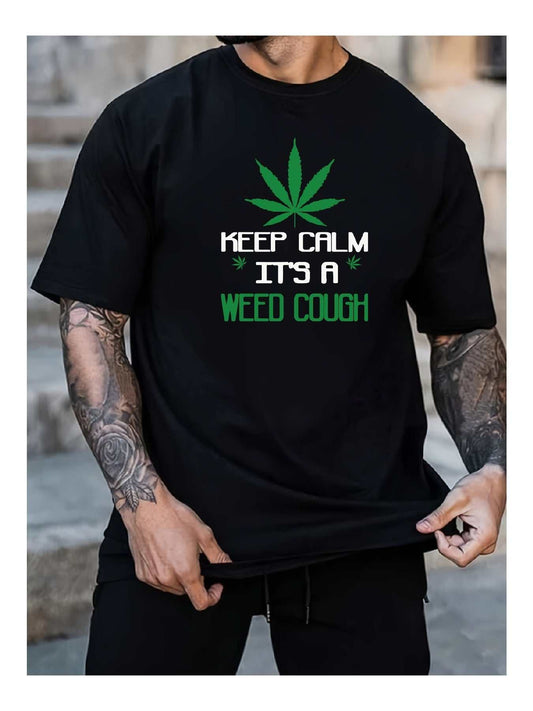 Keep Calm, It’s a Weed Cough. Funny Marijuana T-Shirt with Leaf Design.