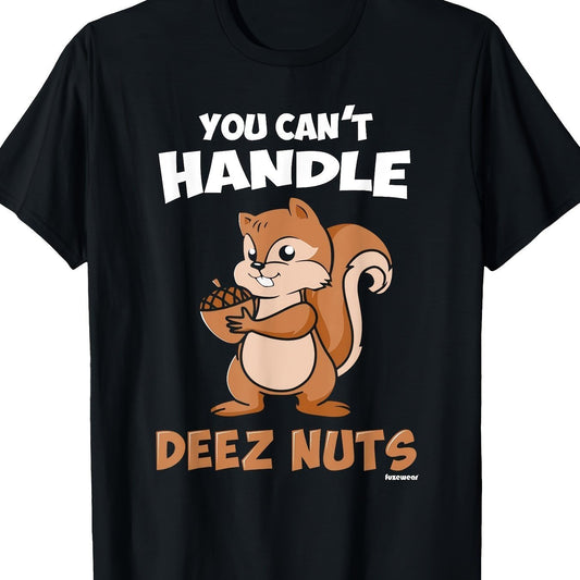 You Can't Handle These Nut T-shirts - Purcell's Clothing Company - 0